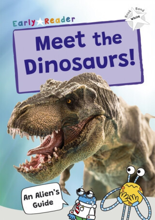 Meet the Dinosaurs! - Maverick Publishing