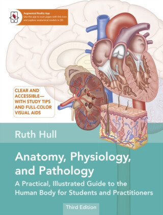 Anatomy, Physiology, and Pathology - Ruth Hull