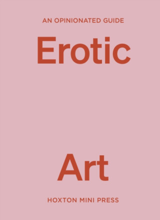 An Opinionated Guide to Erotic Art - Elise Bell