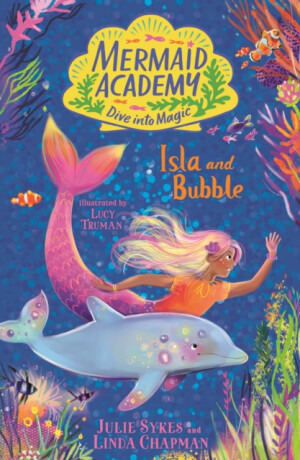 Mermaid Academy: Isla and Bubble - Julie Sykesová, Linda Chapman