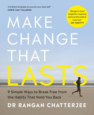 Make Change That Lasts - Dr Rangan Chatterjee
