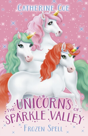 Unicorns of Sparkle Valley 1 - Catherine Coe