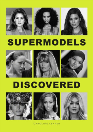 Supermodels Discovered - Caroline Leaper