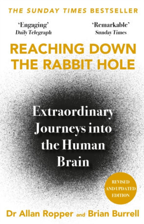 Reaching Down the Rabbit Hole - Brian David Burrell, Dr Allan Ropper