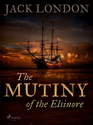 The Mutiny of the Elsinore - Jack London - e-kniha