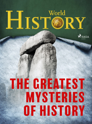 The Greatest Mysteries of History - World History - e-kniha