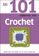101 Essential Tips Crochet - Breaks Down the Subject into 101 Easy-to-Grasp Tips (DK)(Paperback / softback)