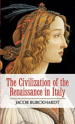 The Civilization of the Renaissance in Italy -  (Burckhardt Jacob)(Paperback)