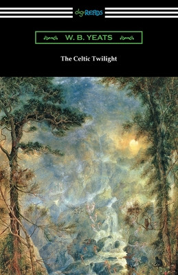 The Celtic Twilight -  (Yeats W. B.)(Paperback)