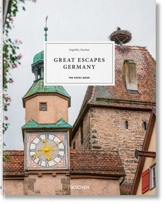 Great Escapes Germany. the Hotel Book -  (Taschen Angelika)(Pevná vazba)