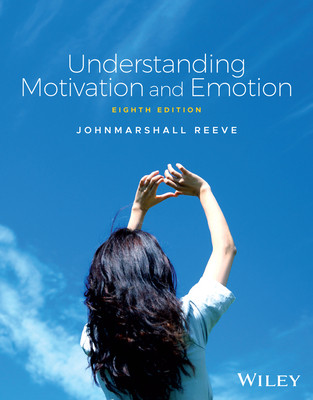 Understanding Motivation and Emotion -  (Reeve Johnmarshall (Australian Catholic University Sydney Australia; Texas Christian University USA; University of Rochester USA))(Paperback / softback)