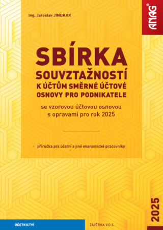 Sbírka souvztažností k účtům směrné účtové osnovy pro podnikatele se vzorovou účtovou osnovou s opravami pro rok 2025 - Ing. Jaroslav Jindrák
