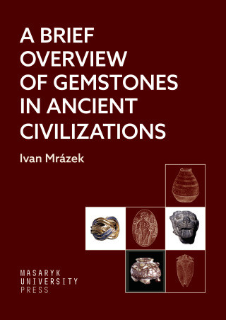 A Brief Overview of Gemstones in Ancient Civilizations - Ivan Mrázek - e-kniha