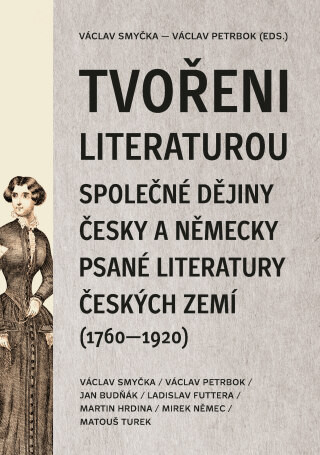 Tvořeni literaturou - Ladislav Futtera, Martin Hrdina, Václav Smyčka, Václav Petrbok, Jan Budňák, Mirek Němec, Matouš Turek - e-kniha