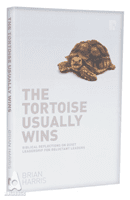 Tortoise Usually Wins: Biblical Reflections on Quiet Leadership for Reluctant Leaders - Biblical Reflections on Quiet Leadership for Reluctant Leaders (Harris Brian)(Paperback / softback)