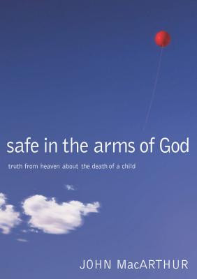 Safe in the Arms of God: Truth from Heaven about the Death of a Child -  (MacArthur John F.)(Pevná vazba)