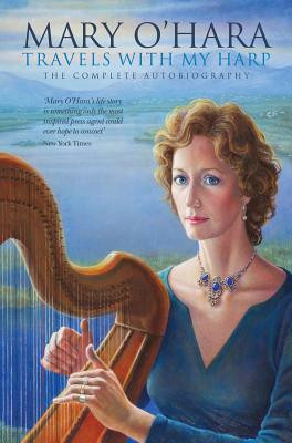 Travels with My Harp: The Complete Autobiography -  (OHara Mary)(Pevná vazba)