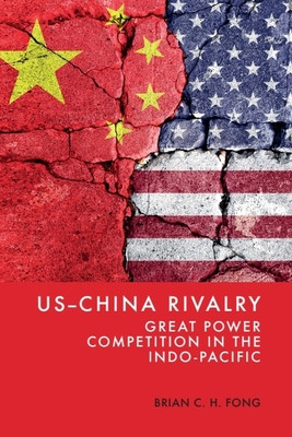 Us-China Rivalry: Great Power Competition in the Indo-Pacific -  (Fong Brian C. H.)(Pevná vazba)