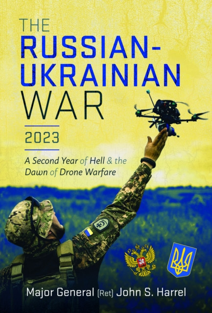 The Russian-Ukrainian War, 2023: A Second Year of Hell and the Dawn of Drone Warfare -  (Harrel John S.)(Pevná vazba)