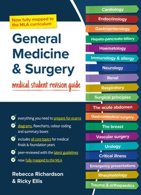 General Medicine and Surgery, MLA edition - Medical student revision guide (Richardson Rebecca (Junior Doctor Royal Derby Hospital Derby))(Paperback / softback)