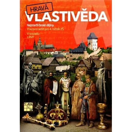 Hravá vlastivěda 4 - Nejstarší české dějiny - pracovní sešit