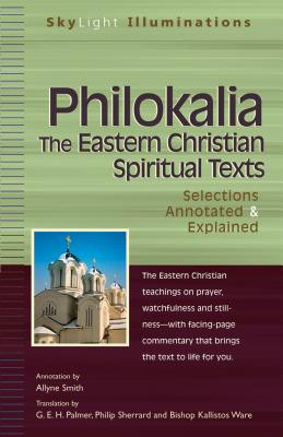 Philokalia--The Eastern Christian Spiritual Texts: Selections Annotated & Explained -  (Smith Allyne)(Paperback)