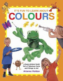 Its Fun to Learn about Colors: A Busy Picture Book Full of Fabulous Facts and Things to Do! -  (Holden Arianne)(Pevná vazba)