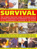 Survival: The Ultimate Practical Guide to Staying Alive in Extreme Conditions and Emergency Situations: Essential Guidance on the Skills Needed to Exp -  (Akkermans Anthonio)(Paperback)