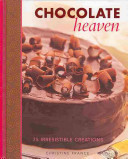 Chocolate Heaven: 75 Irresistible Creations -  (France Christine)(Pevná vazba)