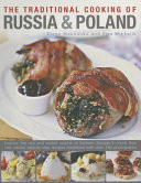 The Traditional Cooking of Russia & Poland: Explore the Rich and Varied Cuisine of Eastern Europe Inmore Than 150 Classic Step-By-Step Recipes Illustr -  (Makhonko Elena)(Paperback)