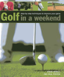 Golf in a Weekend: Step-By-Step Techniques to Improve Your Game -  (Newell Steve)(Pevná vazba)