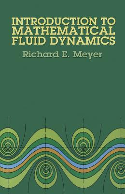 Introduction to Mathematical Fluid Dynamics -  (Meyer Richard E.)(Paperback)