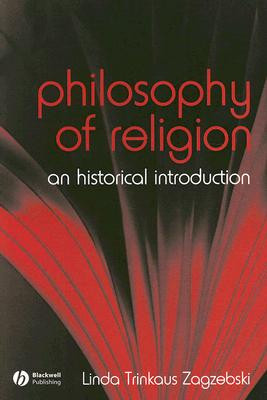 The Philosophy of Religion: An Historical Introduction -  (Zagzebski Linda)(Paperback)