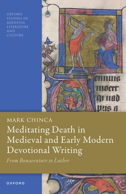 Meditating Death in Medieval and Early Modern Devotional Writing: From Bonaventure to Luther -  (Chinca Mark)(Paperback)