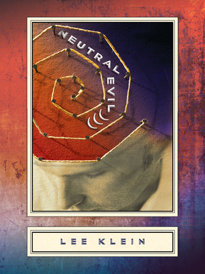 Neutral Evil ))) -  (Klein Lee)(Paperback)
