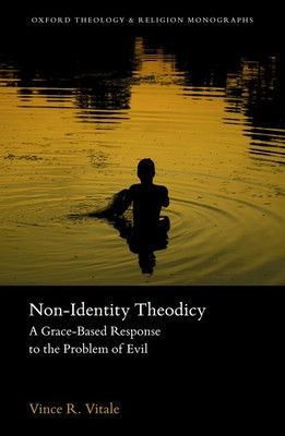 Non-Identity Theodicy: A Grace-Based Response to the Problem of Evil -  (Vitale Vince R.)(Paperback)