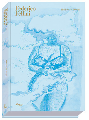 Federico Fellini: The Book of Dreams Deluxe Edition -  (Tofetti Sergio)(Pevná vazba)