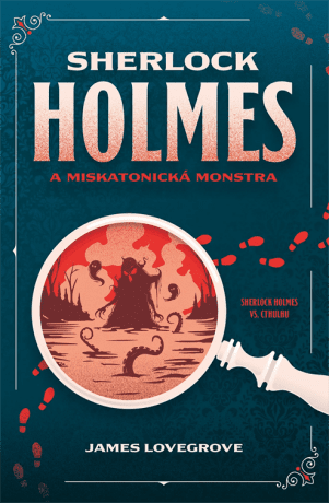 Sherlock Holmes a miskatonická monstra - James Lovegrove - e-kniha