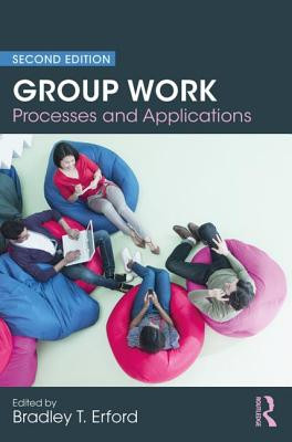 Group Work: Processes and Applications, 2nd Edition -  (Erford Bradley T.)(Paperback)