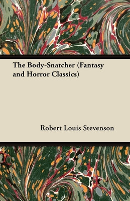 The Body-Snatcher (Fantasy and Horror Classics) -  (Stevenson Robert Louis)(Paperback)