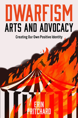 Dwarfism Arts and Advocacy: Creating Our Own Positive Identity -  (Pritchard Erin)(Pevná vazba)