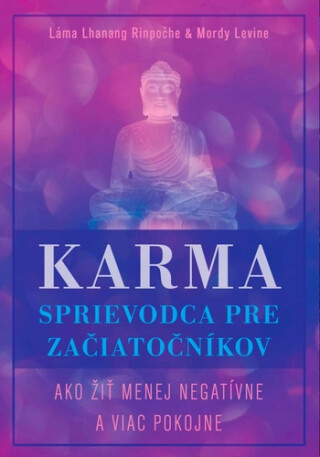 Karma Sprievodca pre začiatočníkov - Lama Lhanang Rinpočhe, Mordy Levine
