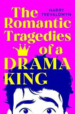 The Romantic Tragedies of a Drama King - Trevaldwyn Harry