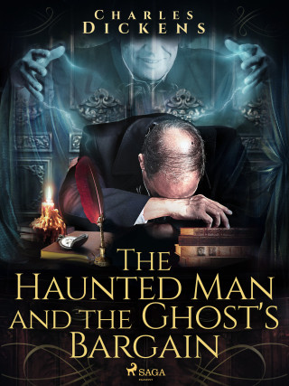 The Haunted Man and the Ghost\'s Bargain - Charles Dickens - e-kniha
