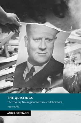 The Quislings: The Trials of Norwegian Wartime Collaborators, 1941-1964 -  (Seemann Anika)(Pevná vazba)
