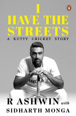 I Have the Streets: A Kutti Cricket Story -  (Ashwin R.)(Pevná vazba)