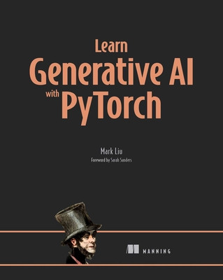 Learn Generative AI with Pytorch -  (Liu Mark)(Paperback)