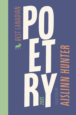 Best Canadian Poetry 2025 -  (Hunter Aislinn)(Paperback)