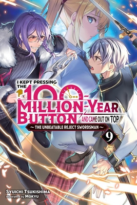 I Kept Pressing the 100-Million-Year Button and Came Out on Top, Vol. 9 (Light Novel) -  (Tsukishima Syuichi)(Paperback)