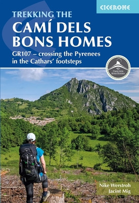Trekking the Cami Dels Bons Homes: Gr107 - Crossing the Pyrenees in the Cathars Footsteps - (Werstroh Nike)(Paperback)